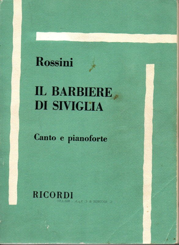 IL BARBIERE DI SIVIGLIA. OPERA COMPLETA PER CANTO E PIANOFORTE. MELODRAMA BUFFO IN DUE ATTI DI CESARE STERBINI DALLA COMMEDIA OMONIMA DI PIERRE-AUGUSTIN CARON DE BEAUMARCHAIS.