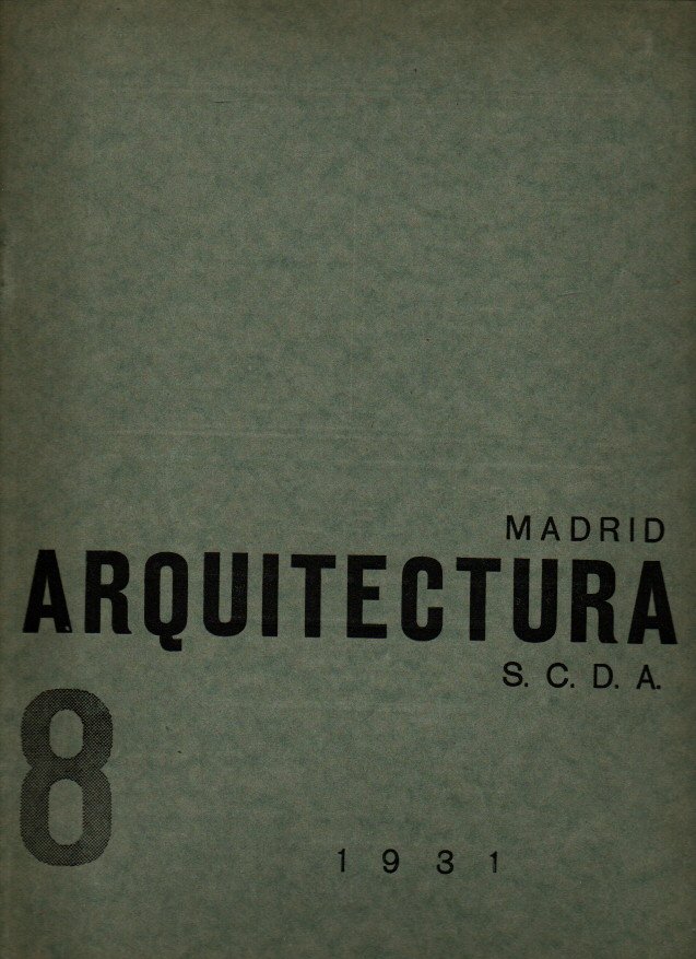 ARQUITECTURA. REVISTA OFICIAL DE LA SOCIEDAD CENTRAL DE ARQUITECTOS. A�O XIII. NUM. 148. AGOSTO DE 1931.
