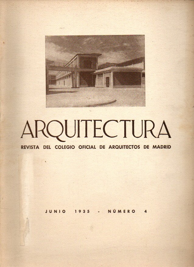 ARQUITECTURA. REVISTA DEL COLEGIO  OFICIAL DE ARQUITECTOS DE MADRID. A�O XVII. NUM. 4. JUNIO 1935.