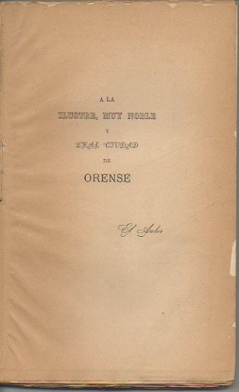 ELOGIO DEL SABIO BENEDICTINO FR. BENITO JERONIMO FEIJOO PRONUNCIADO EN LA SOLEMNE FUNCION RELIGIOSA CELEBRADA EN LA S. I. CATEDRAL DE ORENSE EL 9 DE SEPTIEMBRE DE 1887, CON MOTIVO DE LA INAUGURACION DEL MONUMENTO ERIGIDO EN SU MEMORIA.