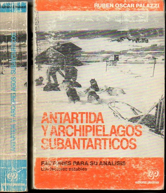 ANTARTIDA Y ARCHIPIELAGOS SUBANTARTICOS. FACTORES PARA SU ANALISIS. I. LOS FACTORES ESTABLES. Ii. LOS FACTORES VARIABLES.