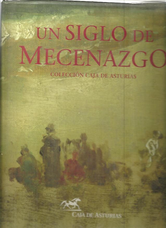 UN SIGLO DE MECENAZGO. COLECCION CAJA DE ASTURIAS.