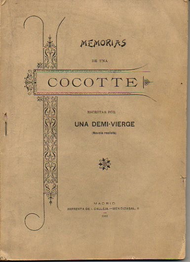 MEMORIAS DE UNA COCOTTE ESCRITAS POR UNA DEMI-VIERGE.