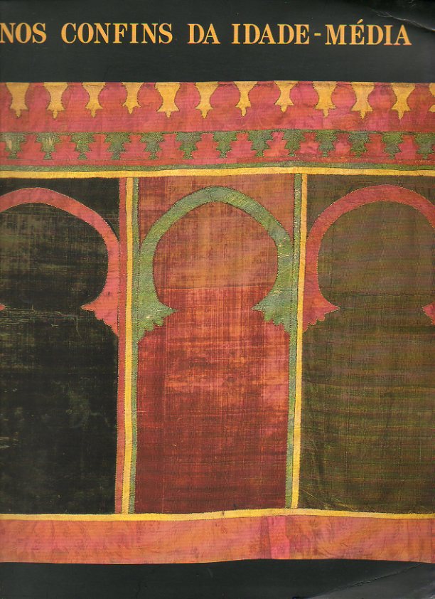 NOS CONFINS DA IDADE MEDIA. ARTE PORTUGUESA SECULOS XII-XV. MUSEU NACIONAL SOARES DOS REIS. PORTO. 13 MAR�O 1992-26 ABRIL 1992.