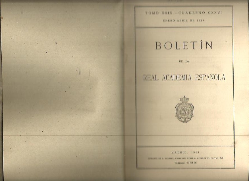 BOLETIN DE LA REAL ACADEMIA ESPA�OLA. TOMO XXIX. CUADERNO CXXVI, CXXVII, CXXVIII.