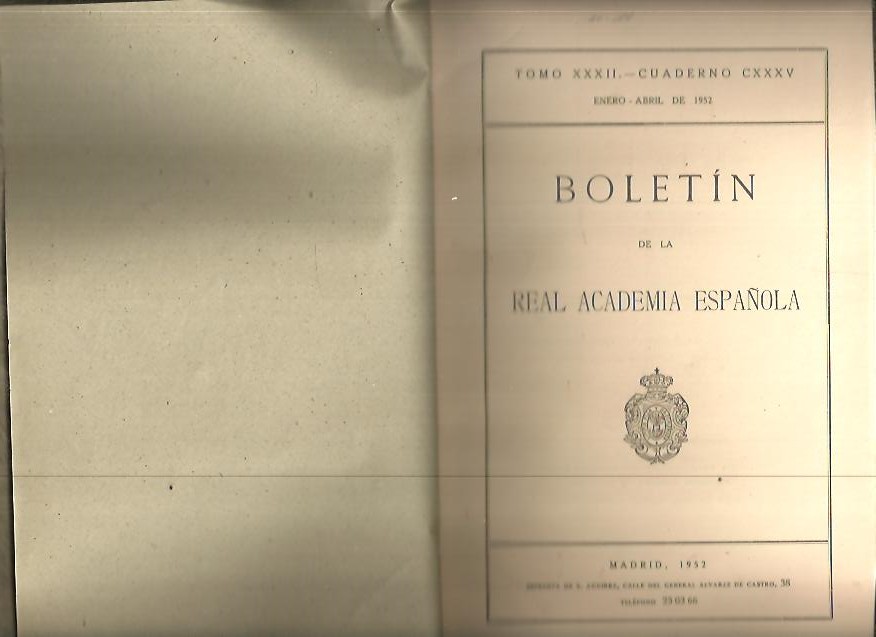 BOLETIN DE LA REAL ACADEMIA ESPA�OLA. TOMO XXXII. CUADERNO CXXXV, CXXXVI, CXXXVII.