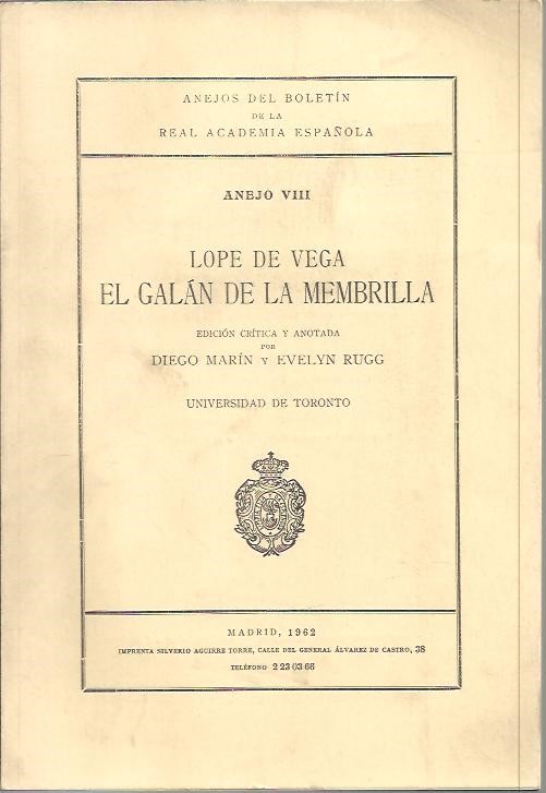ANEJOS DEL BOLETIN DE LA REAL ACADEMIA ESPA�OLA. ANEJO VIII. EL GALAN DE LA MEMBRILLA.