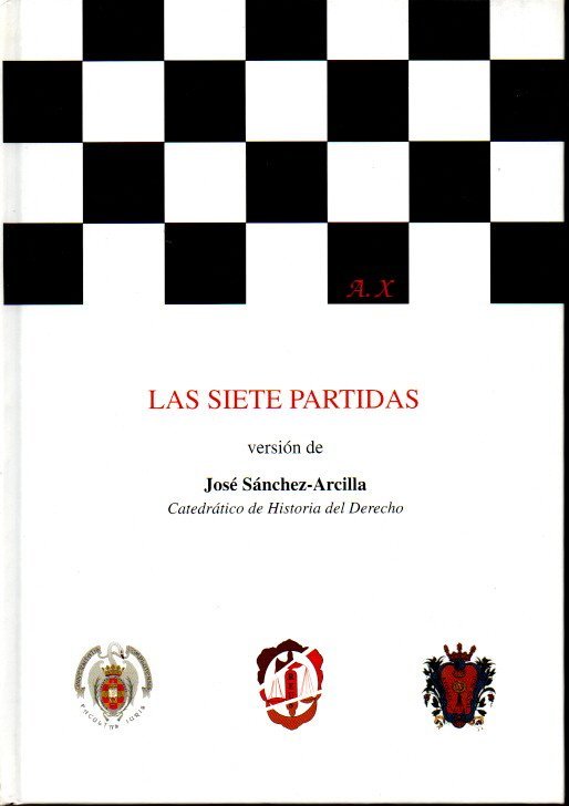LAS SIETE PARTIDAS. EL LIBRO DEL FUERO DE LAS LEYES.