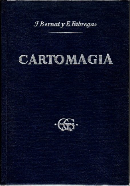 CARTOMAGIA. EL MUNDO MARAVILLOSO DE LOS NAIPES. TRATADO COMPLETO DE MANIPULACION DE CARTAS Y COMPOSICION, CON ELLAS, DE JUEGOS DE MANOS, AL ALCANCE DE TODOS.