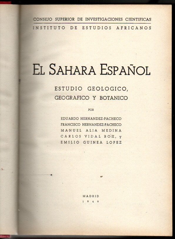 EL SAHARA ESPA�OL. ESTUDIO GEOLOGICO, GEOGRAFICO Y BOTANICO.