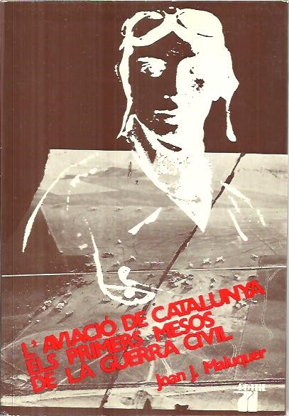 L'AVIACIO DE CATALUNYA ELS PREMIERS MESOS DE LA GUERRA CIVIL.