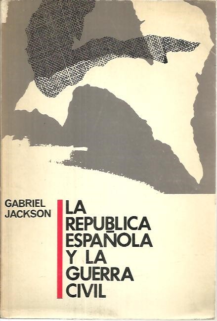 LA REPUBLICA ESPA�OLA Y LA GUERRA CIVIL.