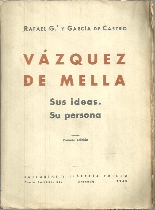 VAZQUEZ DE MELLA. SUS IDEAS. SU PERSONA.